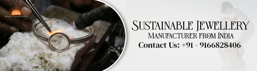 Sustainable Jewellery Manufacturer from India Sustainable Jewellery Manufacturer from India
